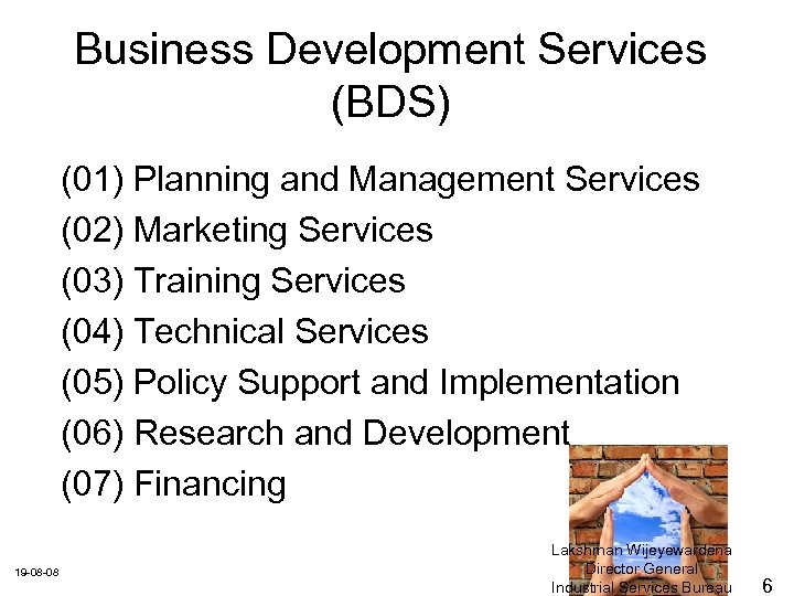 Business Development Services (BDS) (01) Planning and Management Services (02) Marketing Services (03) Training