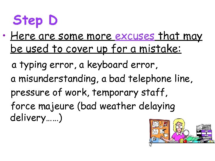 Step D • Here are some more excuses that may be used to cover