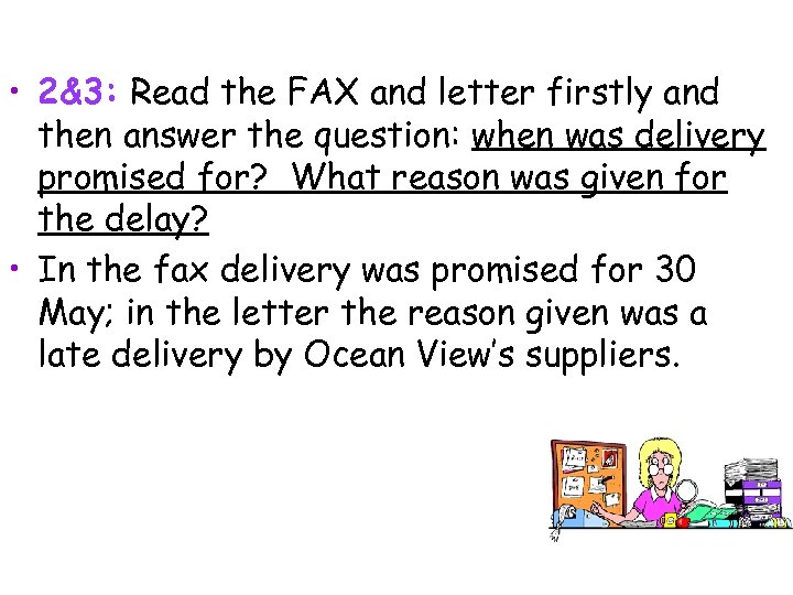  • 2&3: Read the FAX and letter firstly and then answer the question: