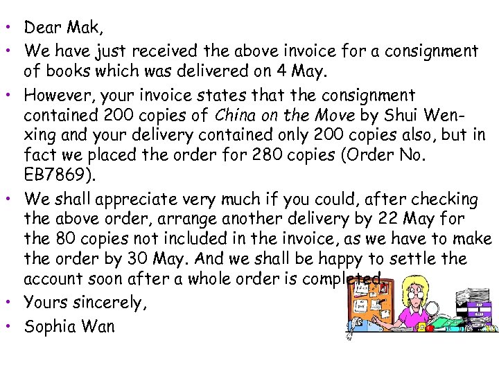  • Dear Mak, • We have just received the above invoice for a