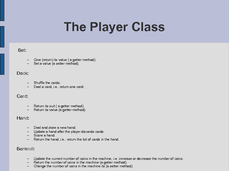The Player Class Bet: – – Give (return) its value ( a getter method).