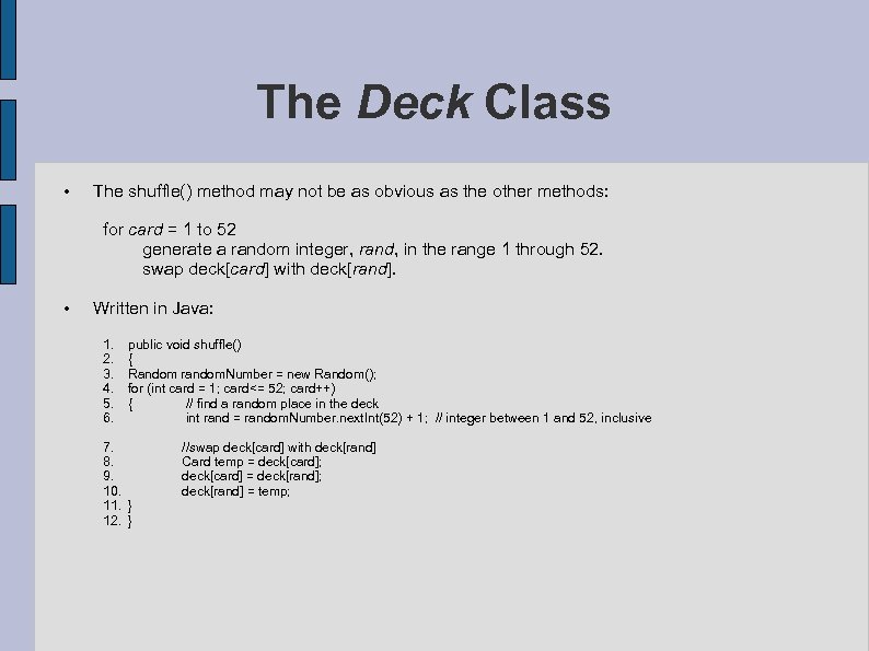 The Deck Class • The shuffle() method may not be as obvious as the
