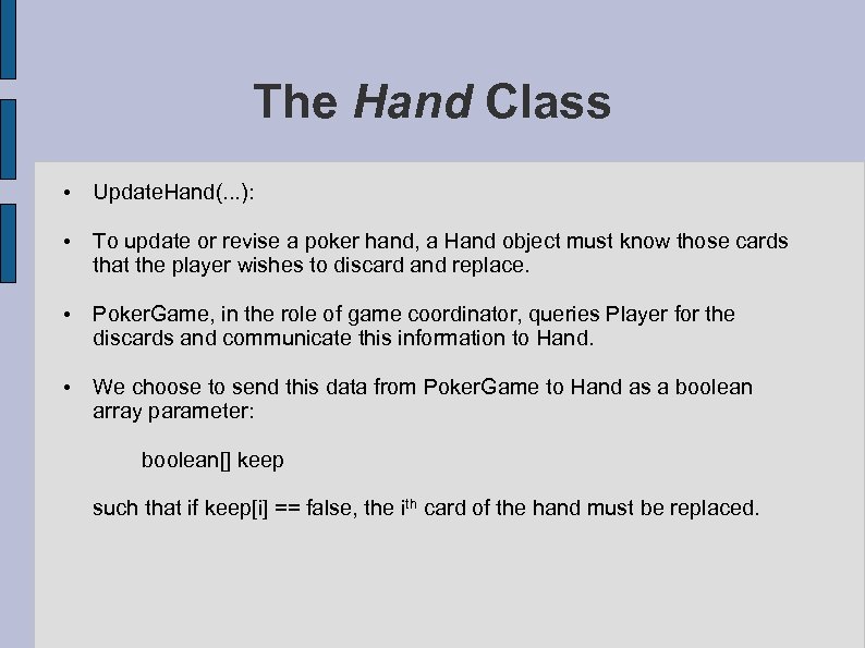 The Hand Class • Update. Hand(. . . ): • To update or revise