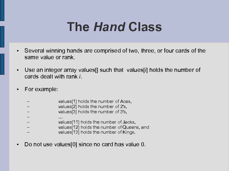 The Hand Class • Several winning hands are comprised of two, three, or four