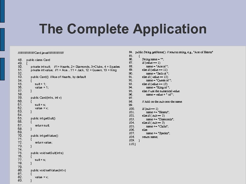 The Complete Application //////////Card. java////////// 48. 49. 50. 51. 52. 53. 54. 55. 56.