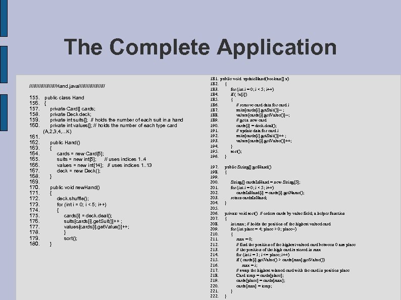 The Complete Application //////////Hand. java////////// 155. public class Hand 156. { 157. private Card[]