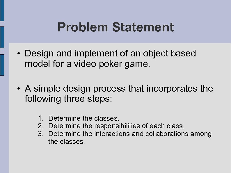 Problem Statement • Design and implement of an object based model for a video