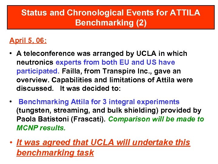 Status and Chronological Events for ATTILA Benchmarking (2) April 5, 06: • A teleconference