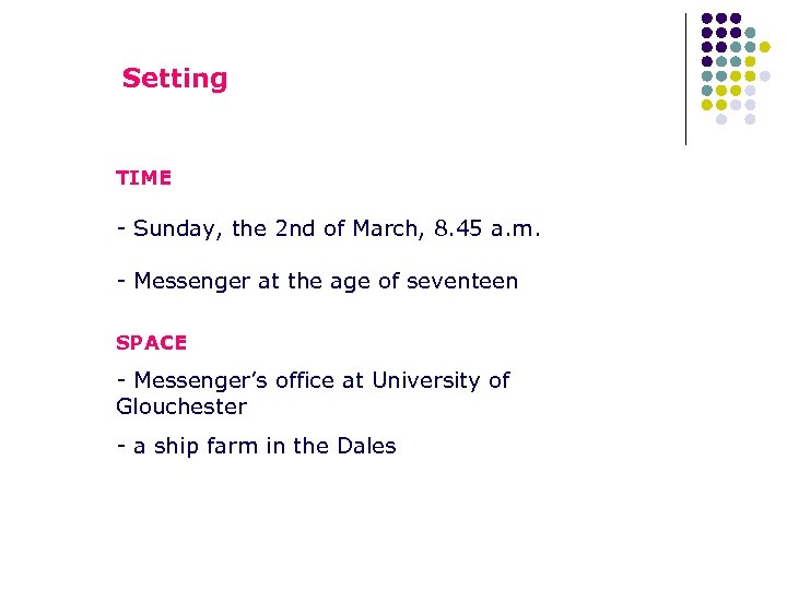 Setting TIME - Sunday, the 2 nd of March, 8. 45 a. m. -