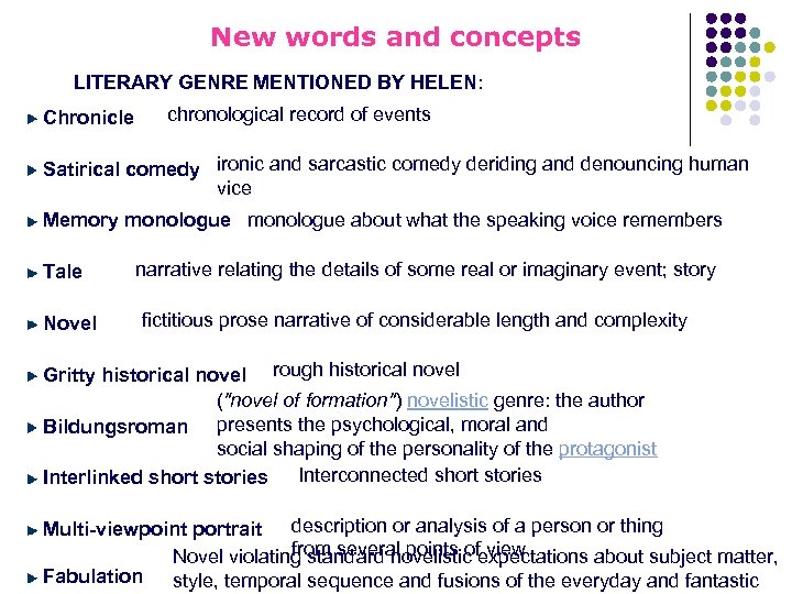 New words and concepts LITERARY GENRE MENTIONED BY HELEN: Chronicle chronological record of events