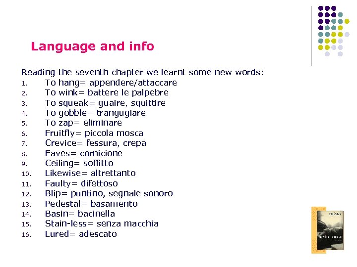 Language and info Reading the seventh chapter we learnt some new words: 1. To