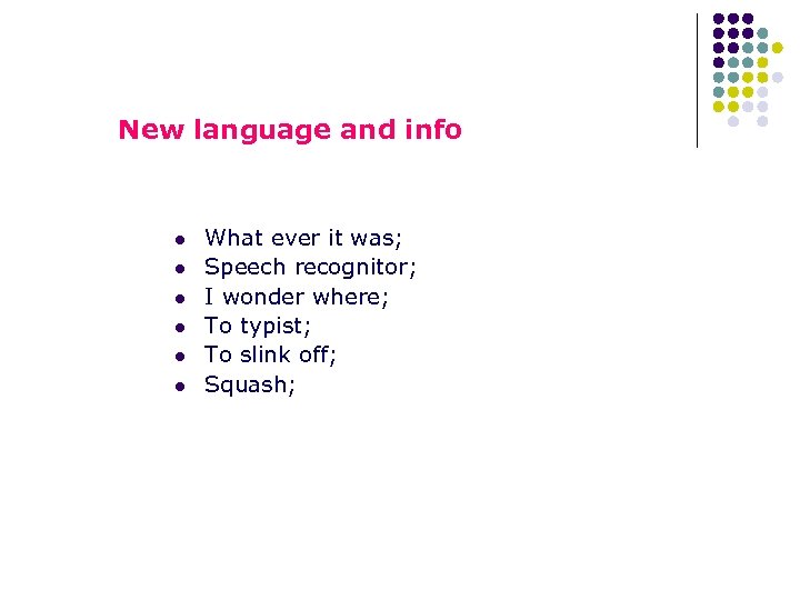New language and info l l l What ever it was; Speech recognitor; I