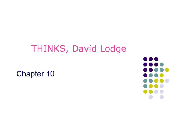 THINKS, David Lodge Chapter 10 