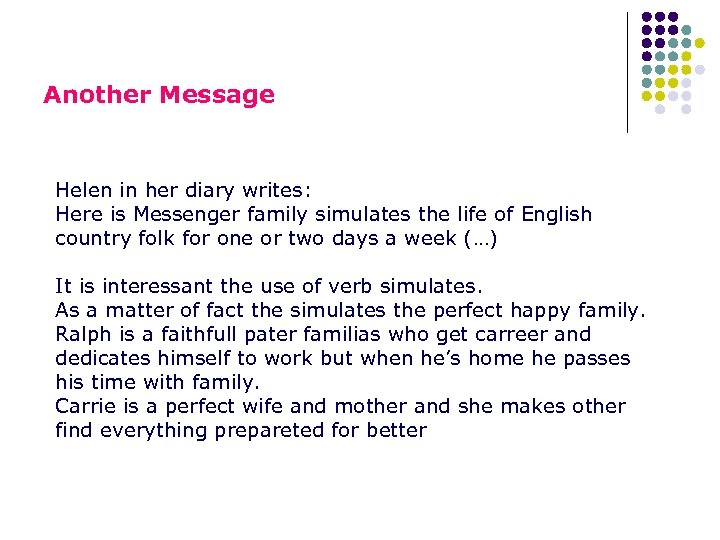 Another Message Helen in her diary writes: Here is Messenger family simulates the life