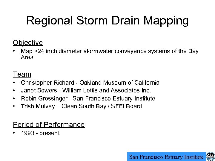 Regional Storm Drain Mapping Objective • Map >24 inch diameter stormwater conveyance systems of