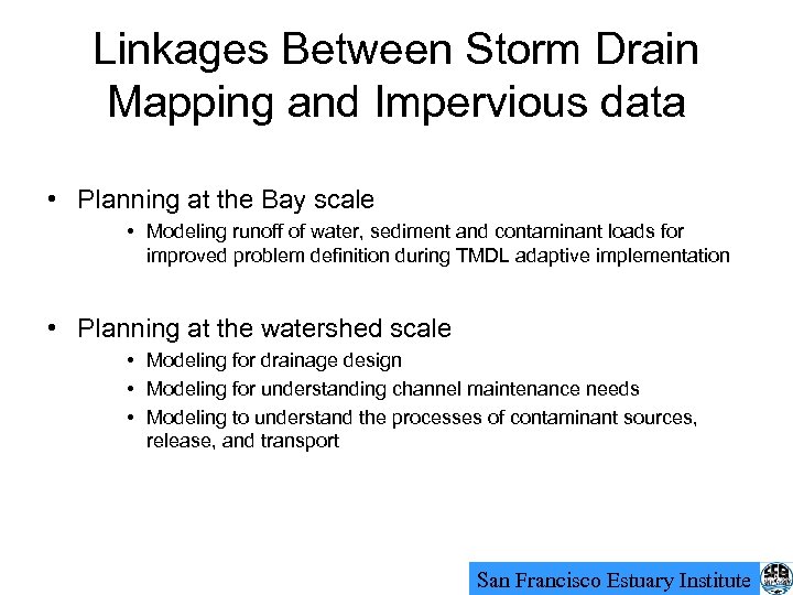 Linkages Between Storm Drain Mapping and Impervious data • Planning at the Bay scale