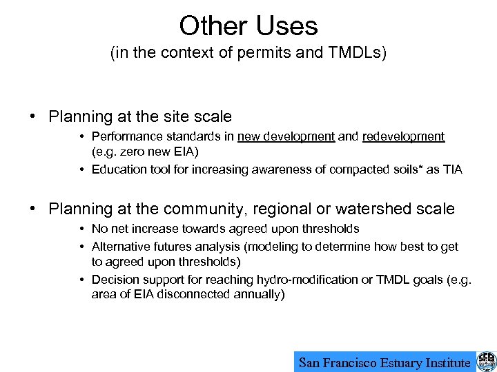 Other Uses (in the context of permits and TMDLs) • Planning at the site