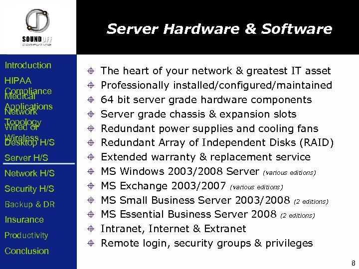 Server Hardware & Software Introduction HIPAA Compliance Medical Applications Network Topology Wired or Wireless