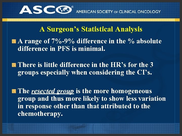 A Surgeon’s Statistical Analysis A range of 7%-9% difference in the % absolute difference