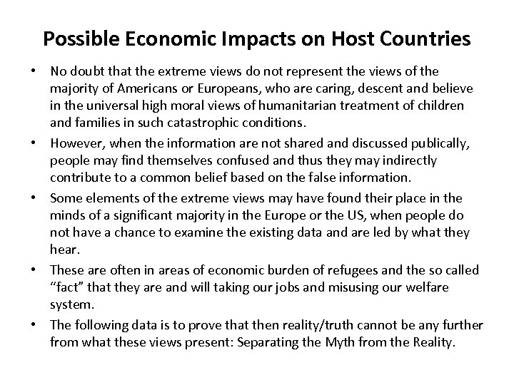 Possible Economic Impacts on Host Countries • No doubt that the extreme views do