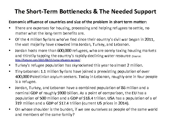 The Short-Term Bottlenecks & The Needed Support Economic affluence of countries and size of