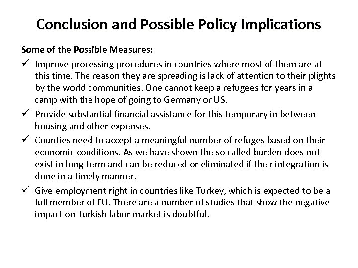 Conclusion and Possible Policy Implications Some of the Possible Measures: ü Improve processing procedures