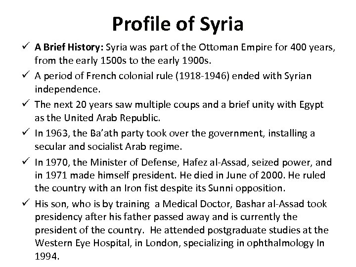 Profile of Syria ü A Brief History: Syria was part of the Ottoman Empire