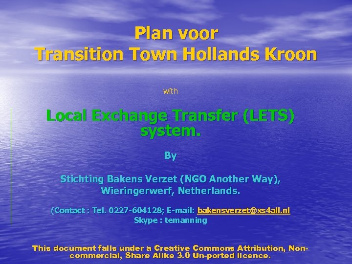 Plan voor Transition Town Hollands Kroon with Local Exchange Transfer (LETS) system. By Stichting