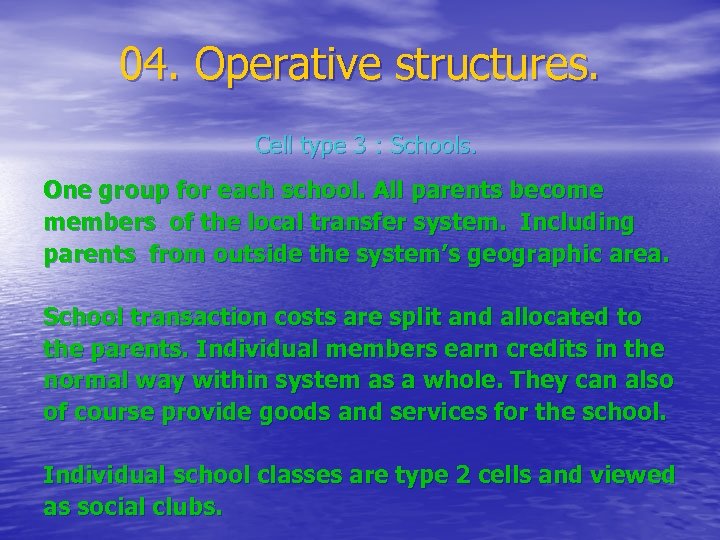 04. Operative structures. Cell type 3 : Schools. One group for each school. All