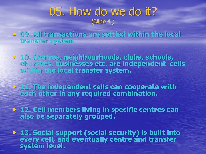 05. How do we do it? (Slide 4. ) • 09. All transactions are