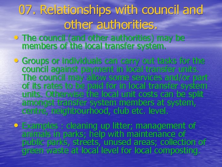 07. Relationships with council and other authorities. • The council (and other authorities) may