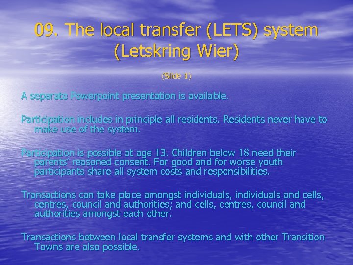 09. The local transfer (LETS) system (Letskring Wier) (Slide 1) A separate Powerpoint presentation