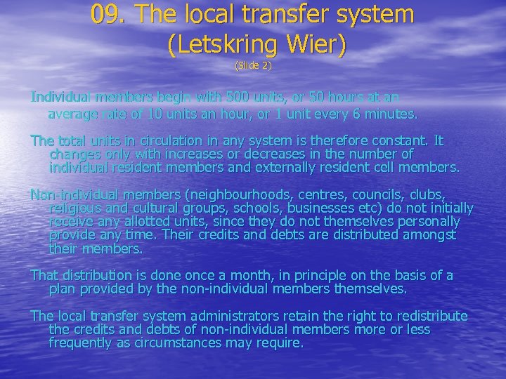 09. The local transfer system (Letskring Wier) (Slide 2) Individual members begin with 500