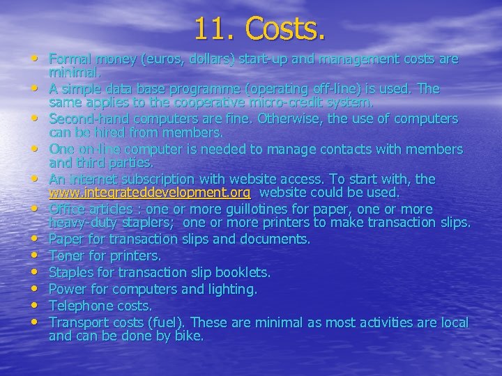 11. Costs. • Formal money (euros, dollars) start-up and management costs are • •