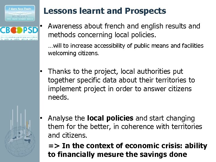 Lessons learnt and Prospects • Awareness about french and english results and methods concerning