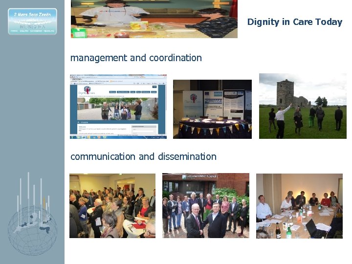 Dignity in Care Today management and coordination communication and dissemination 
