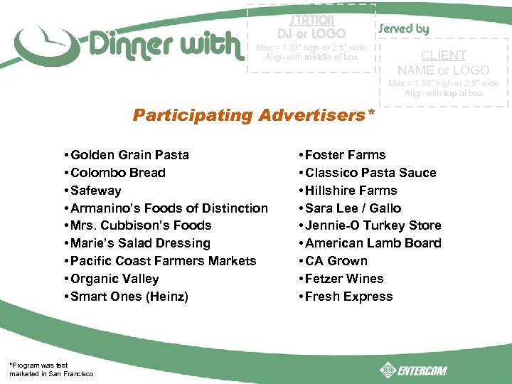 STATION DJ or LOGO Max = 1. 33” high or 2. 5” wide Align