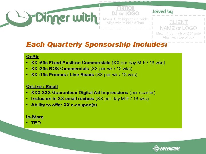 STATION DJ or LOGO Max = 1. 33” high or 2. 5” wide Align