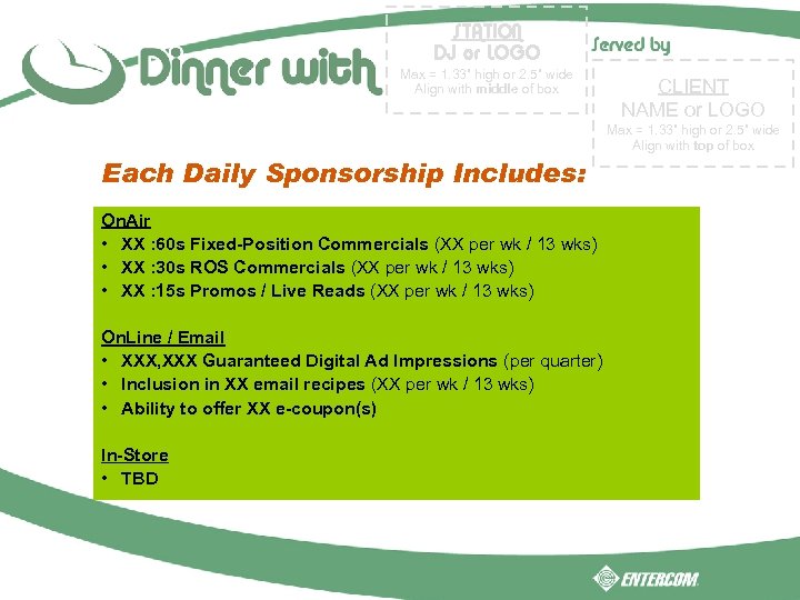 STATION DJ or LOGO Max = 1. 33” high or 2. 5” wide Align