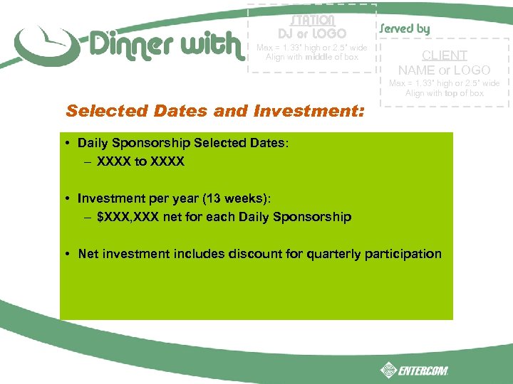 STATION DJ or LOGO Max = 1. 33” high or 2. 5” wide Align