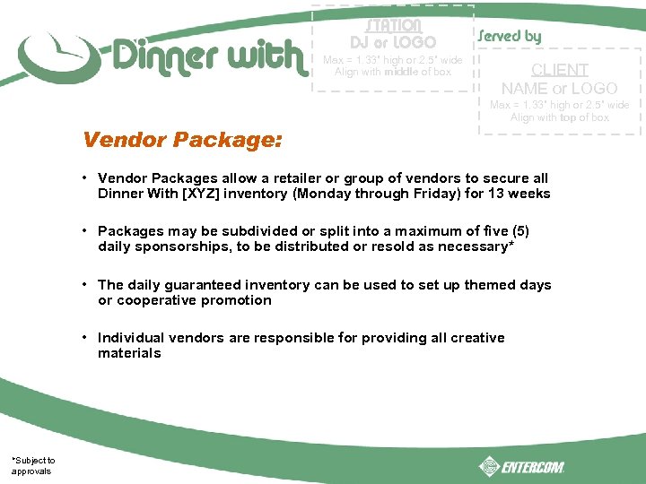STATION DJ or LOGO Max = 1. 33” high or 2. 5” wide Align