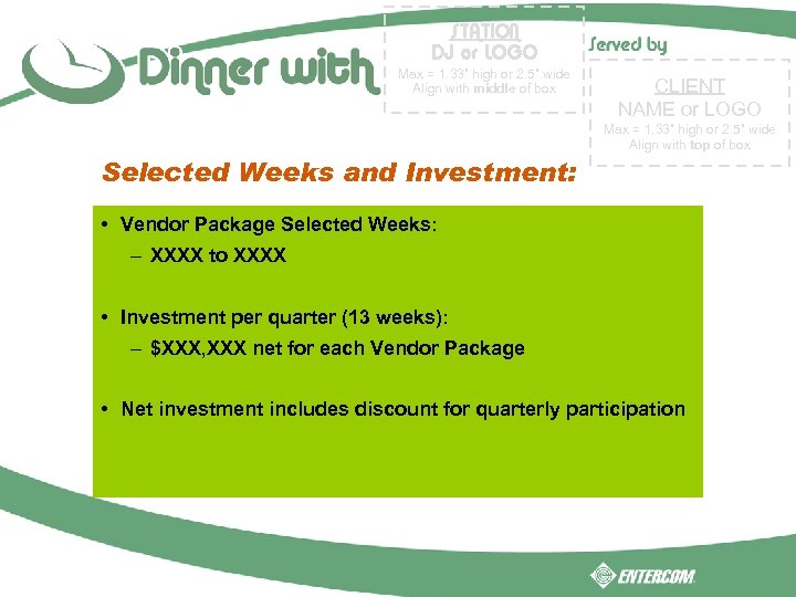 STATION DJ or LOGO Max = 1. 33” high or 2. 5” wide Align