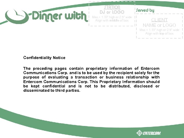 STATION DJ or LOGO Max = 1. 33” high or 2. 5” wide Align