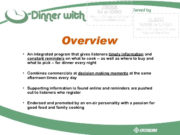 STATION DJ or LOGO Max = 1. 33” high or 2. 5” wide Align