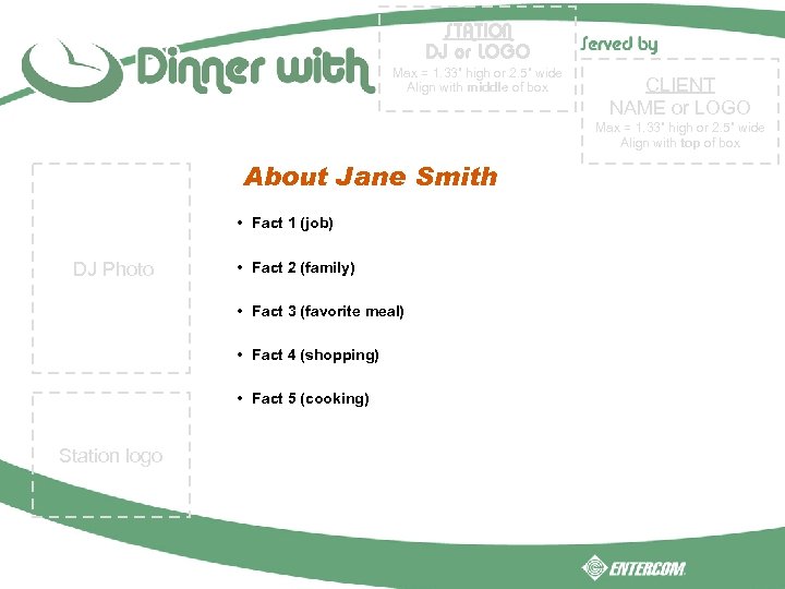 STATION DJ or LOGO Max = 1. 33” high or 2. 5” wide Align