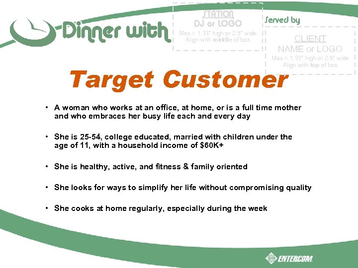 STATION DJ or LOGO Max = 1. 33” high or 2. 5” wide Align