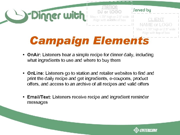 STATION DJ or LOGO Max = 1. 33” high or 2. 5” wide Align