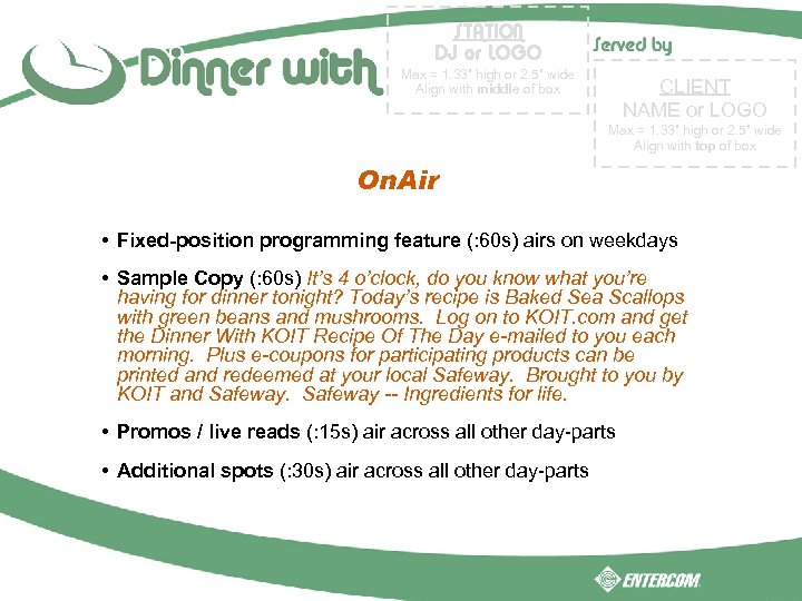 STATION DJ or LOGO Max = 1. 33” high or 2. 5” wide Align