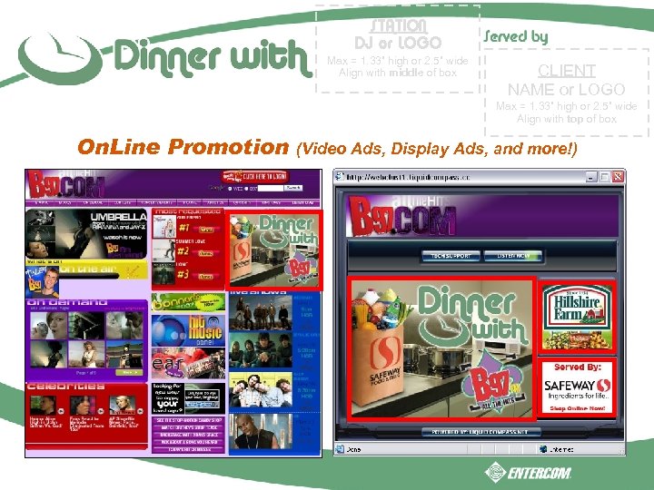 STATION DJ or LOGO Max = 1. 33” high or 2. 5” wide Align