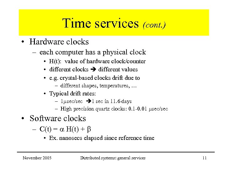 Time services (cont. ) • Hardware clocks – each computer has a physical clock